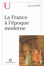 Couverture du livre « La France à l'époque moderne » de Guy Saupin aux éditions Armand Colin