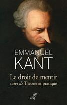 Couverture du livre « Le droit de mentir ; théorie et pratique » de Emmanuel Kant aux éditions Cerf