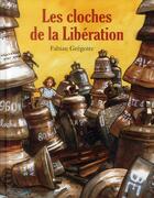 Couverture du livre « Les cloches de la libération » de Fabian Gregoire aux éditions Ecole Des Loisirs
