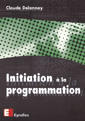 Couverture du livre « Initiation à la programmation » de Claude Delannoy aux éditions Eyrolles