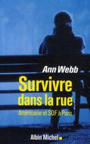 Couverture du livre « Survivre dans la rue ; américaine et SDF à Paris » de Ann Webb aux éditions Albin Michel