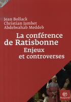 Couverture du livre « La conférence de ratisbonne ; enjeux et controverses » de Jean Bollack et Meddeb Abdelwahab et Christian Jambet aux éditions Bayard