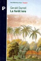 Couverture du livre « La forêt ivre » de Gerald Durrell aux éditions Payot