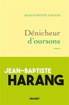 Couverture du livre « Dénicheur d'oursons » de Jean-Baptiste Harang aux éditions Grasset Et Fasquelle