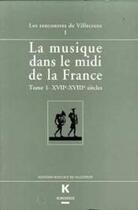 Couverture du livre « La musique dans le midi de la France t.1 » de François Lesure aux éditions Klincksieck