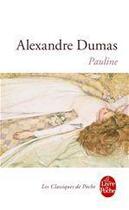 Couverture du livre « Pauline » de Alexandre Dumas aux éditions Le Livre De Poche