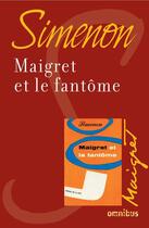 Couverture du livre « Maigret et le fantôme » de Georges Simenon aux éditions Omnibus