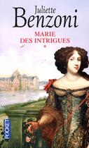 Couverture du livre « Marie des intrigues Tome 1 » de Juliette Benzoni aux éditions Pocket