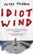 Couverture du livre « Idiot wind » de Peter Kaldheim aux éditions Pocket