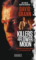 Couverture du livre « Killers of the Flower Moon : les meurtres des Indiens Osages et la naissance du FBI » de David Grann aux éditions Pocket