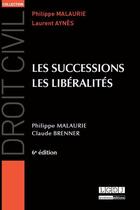 Couverture du livre « Les successions, les libéralités (6e édition) » de Philippe Malaurie et Claude Brenner aux éditions Lgdj