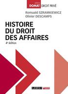 Couverture du livre « Histoire du droit des affaires (4e édition) » de Olivier Descamps et Romuald Szramkiewicz aux éditions Lgdj