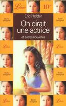 Couverture du livre « On dirait une actrice et autres nouvelles » de Eric Holder aux éditions J'ai Lu