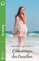 Couverture du livre « L'amoureuse des Caraïbes » de Rosanna Battigelli aux éditions Harlequin