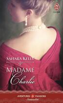 Couverture du livre « Madame Charlie » de Kelly Sahara aux éditions J'ai Lu