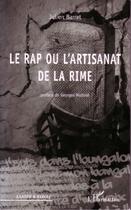 Couverture du livre « Le rap ou l'artisanat de la rime » de Julien Barret aux éditions L'harmattan
