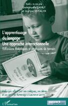 Couverture du livre « L'apprentissage du langage, une approche interactionnelle ; réflexions théoriques et pratiques de terrain » de Emmanuelle Canut et Martine Vertalier aux éditions L'harmattan