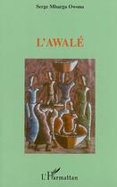 Couverture du livre « L'awalé » de Serge Mbarga Owona aux éditions Editions L'harmattan