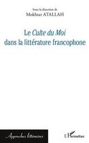 Couverture du livre « Chute du moi dans la littérature francophone » de Mokhtar Atallah aux éditions Editions L'harmattan