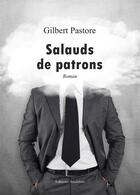 Couverture du livre « Salauds de patrons » de Gilbert Pastore aux éditions Amalthee