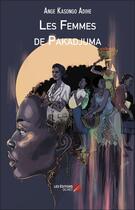 Couverture du livre « Les femmes de Pakadjuma » de Ange Kasongo Adihe aux éditions Editions Du Net