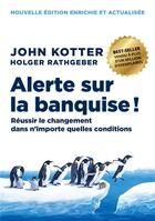 Couverture du livre « Alerte sur la banquise ! réussir le changement dans n'importe quelles conditions (2e édition) » de John Kotter et Holger Rathgeber aux éditions Pearson