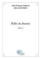 Couverture du livre « Belles de dreams - tome i » de Galbrun J-F. aux éditions Edilivre