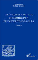 Couverture du livre « Revue méditerranées : échanges maritimes et commerciaux de l'antiquité à nos jours Tome 1 » de Philippe Sturmel aux éditions Editions L'harmattan