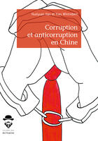 Couverture du livre « Corruption et anticorruption en Chine » de Huaiyuan Han et Yves Wintrebert aux éditions Societe Des Ecrivains