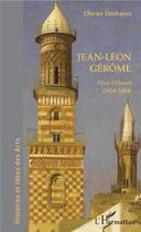 Couverture du livre « Jean-Léon Gérôme desir d'orient (1824-1904) » de Olivier Deshayes aux éditions L'harmattan