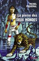 Couverture du livre « La pierre des deux mondes » de Michel Piquemal aux éditions Tertium