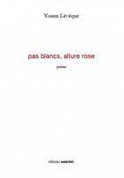Couverture du livre « Pas blancs, allure rose » de Yoann Leveque aux éditions Unicite