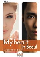 Couverture du livre « My heart in Seoul t.1 » de  aux éditions Nisha
