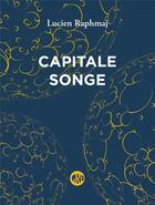 Couverture du livre « Capitale songe » de Lucien Raphmaj aux éditions L'ogre