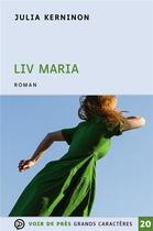 Couverture du livre « Liv Maria » de Julia Kerninon aux éditions Voir De Pres