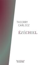 Couverture du livre « Ézéchiel » de Thierry Carliez aux éditions Editions Maia