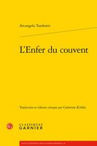 Couverture du livre « L'enfer du couvent » de Arcangela Tarabotti aux éditions Classiques Garnier