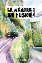 Couverture du livre « La memoire en fusion » de Dubreuil P.J. aux éditions Saint Honore Editions