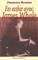 Couverture du livre « En Enfer Avec James Whale » de Riviere-F aux éditions Editions Du Masque