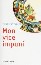 Couverture du livre « Mon vice impuni » de Jean Castarede aux éditions France-empire