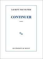 Couverture du livre « Continuer » de Laurent Mauvignier aux éditions Minuit