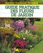 Couverture du livre « Guide pratique des fleurs de jardin » de  aux éditions Selection Du Reader's Digest