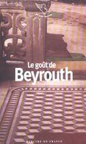 Couverture du livre « Le gout de beyrouth » de  aux éditions Mercure De France