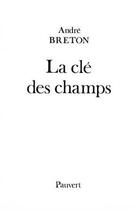 Couverture du livre « La clé des champs » de Andre Breton aux éditions Pauvert