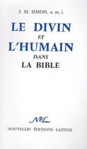 Couverture du livre « Le divin et l'humain dans la Bible » de J.M. Simon aux éditions Nel