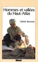 Couverture du livre « Hommes et vallées du haut-atlas » de Odette Bernezat aux éditions Glenat