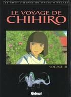 Couverture du livre « Le voyage de chihiro - tome 03 » de Hayao Miyazaki aux éditions Glenat