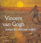 Couverture du livre « Vincent van gogh jusqu'au dernier soleil » de Claude-Henri Rocquet aux éditions Mame