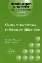 Couverture du livre « Classes caractéristiques en géométrie différentielle » de Abdelhak Abouqateb et Daniel Lehmann aux éditions Ellipses