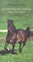 Couverture du livre « La nature du cheval ; ethologie equine appliquee » de Robert Miller aux éditions Actes Sud